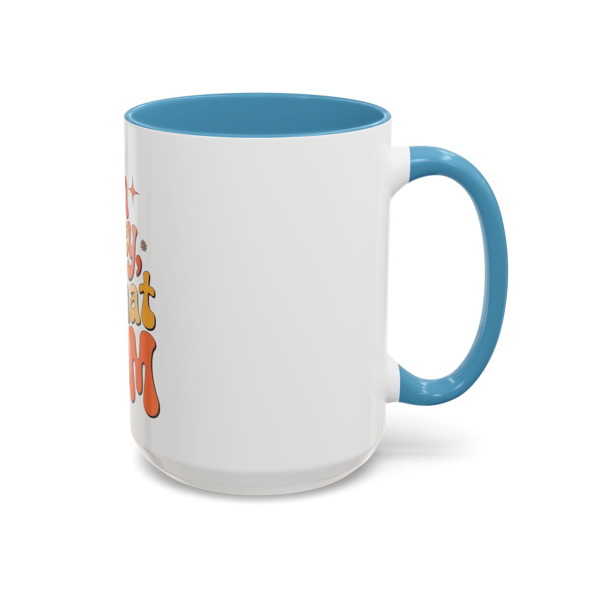 Oh Honey, I That Mom Accent Coffee Mug — Retro Funny Mom Gift (11/15 oz)