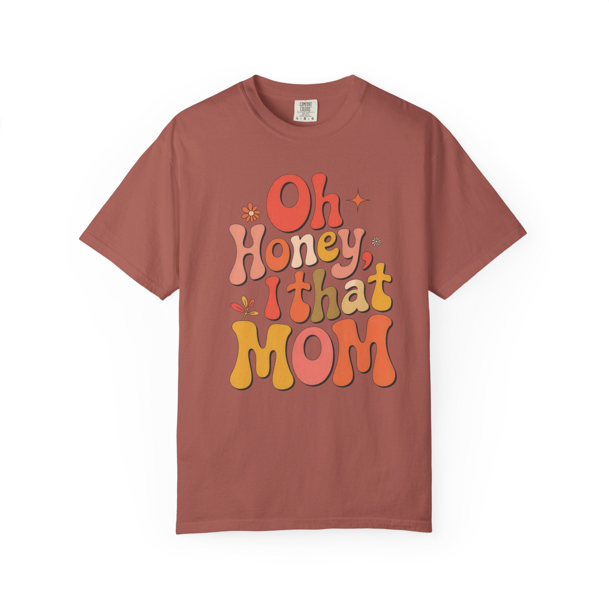 Oh Honey, I That Mom T-Shirt — Retro Mom Graphic Tee