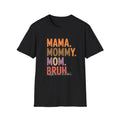 Mama Mommy Mom Bruh T-Shirt — Funny Mother's Day Graphic Tee