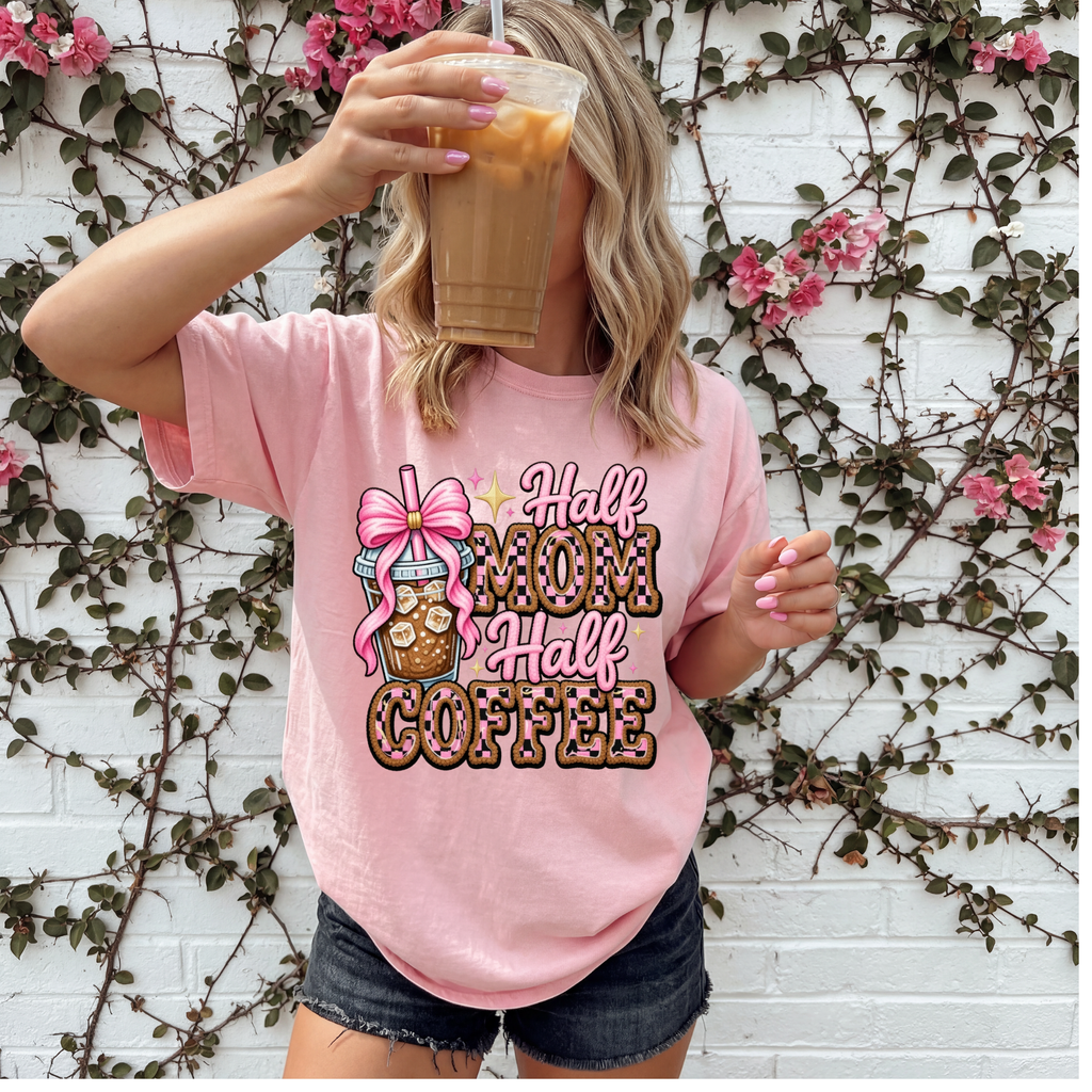 T-Shirt — "Half Mom Half Coffee" Cute Coffee Mom Graphic Tee