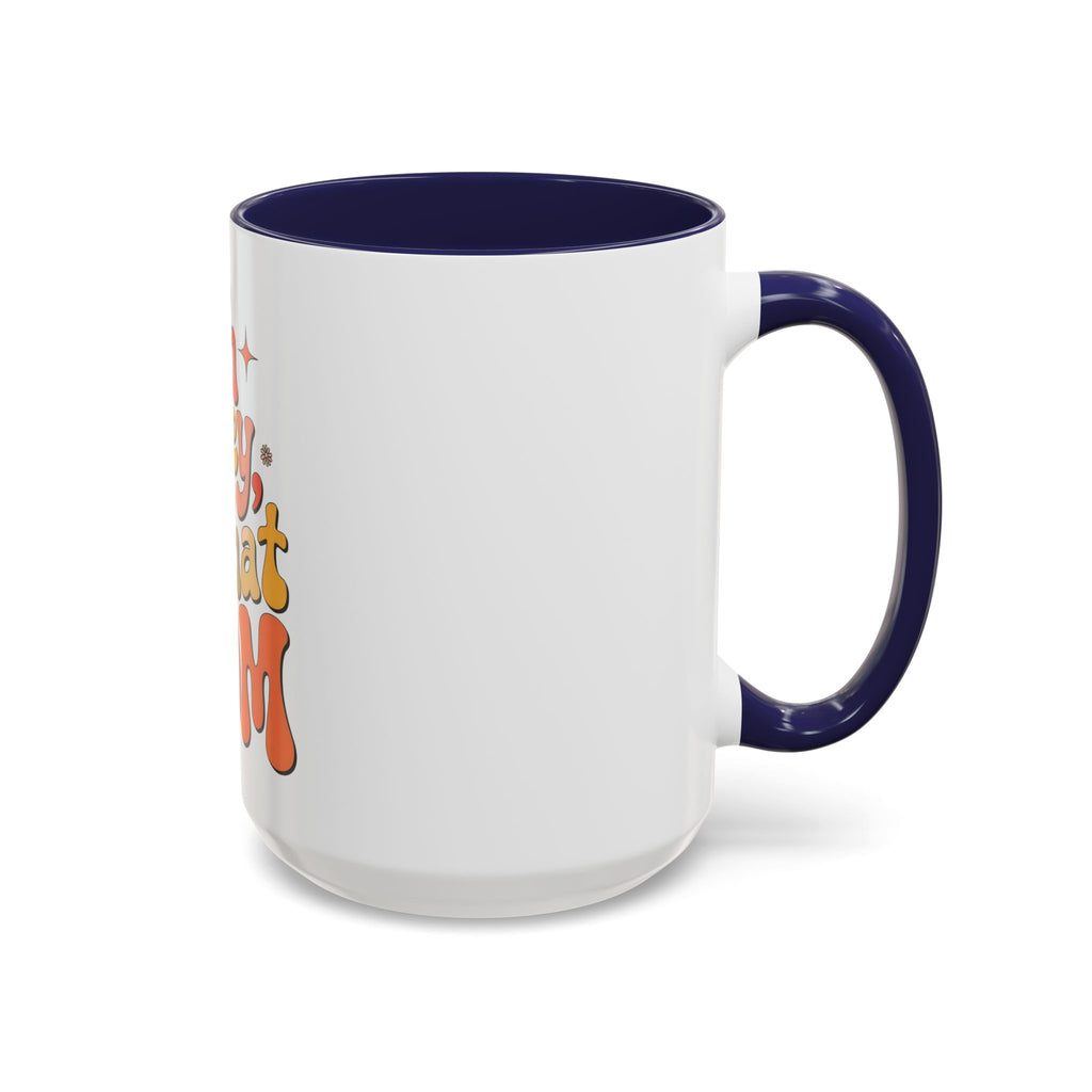 Oh Honey, I That Mom Accent Coffee Mug — Retro Funny Mom Gift (11/15 oz)