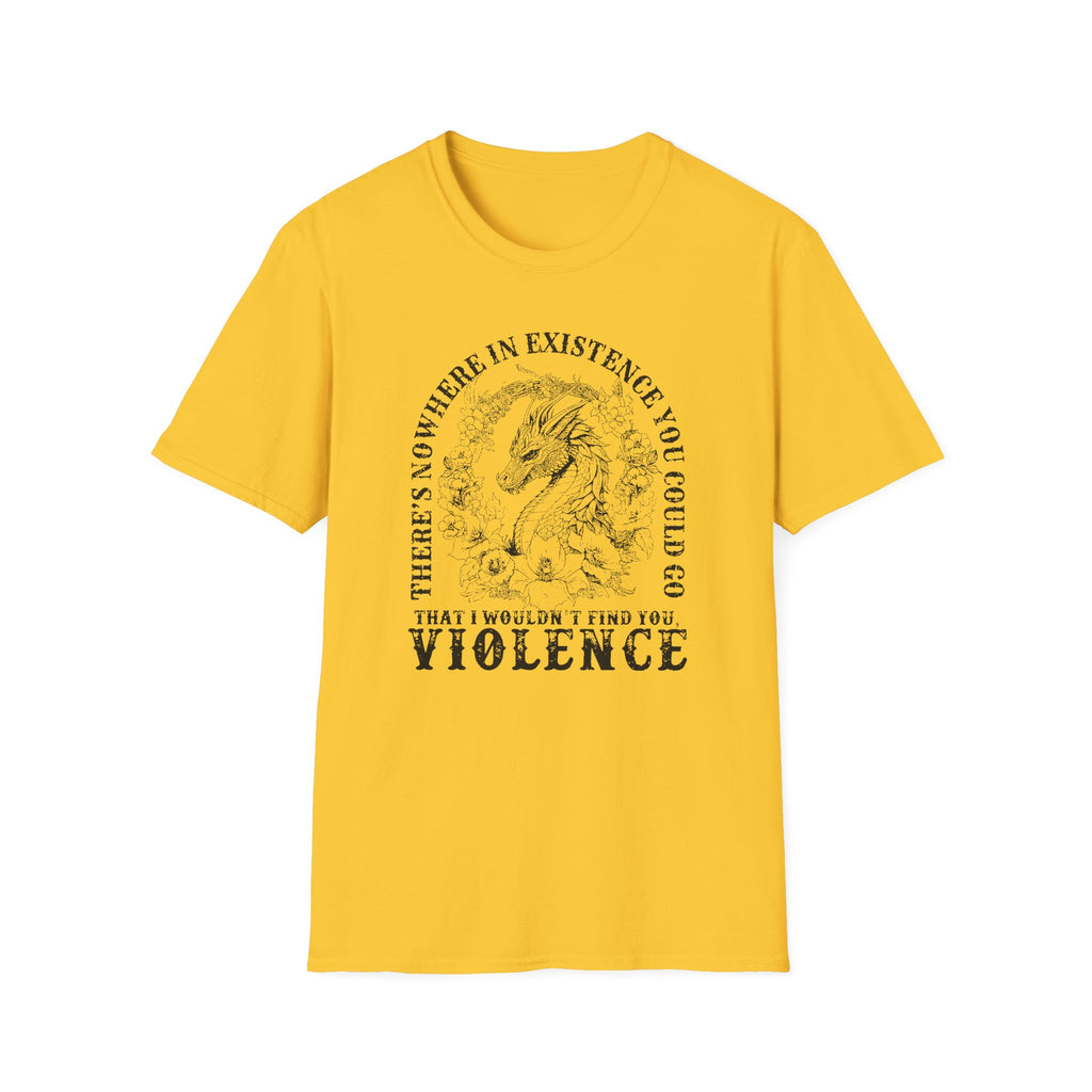 T-Shirt — “There’s Nowhere in Existence You Could Go That I Wouldn’t Find You: Violence” Vintage Dragon Illustration