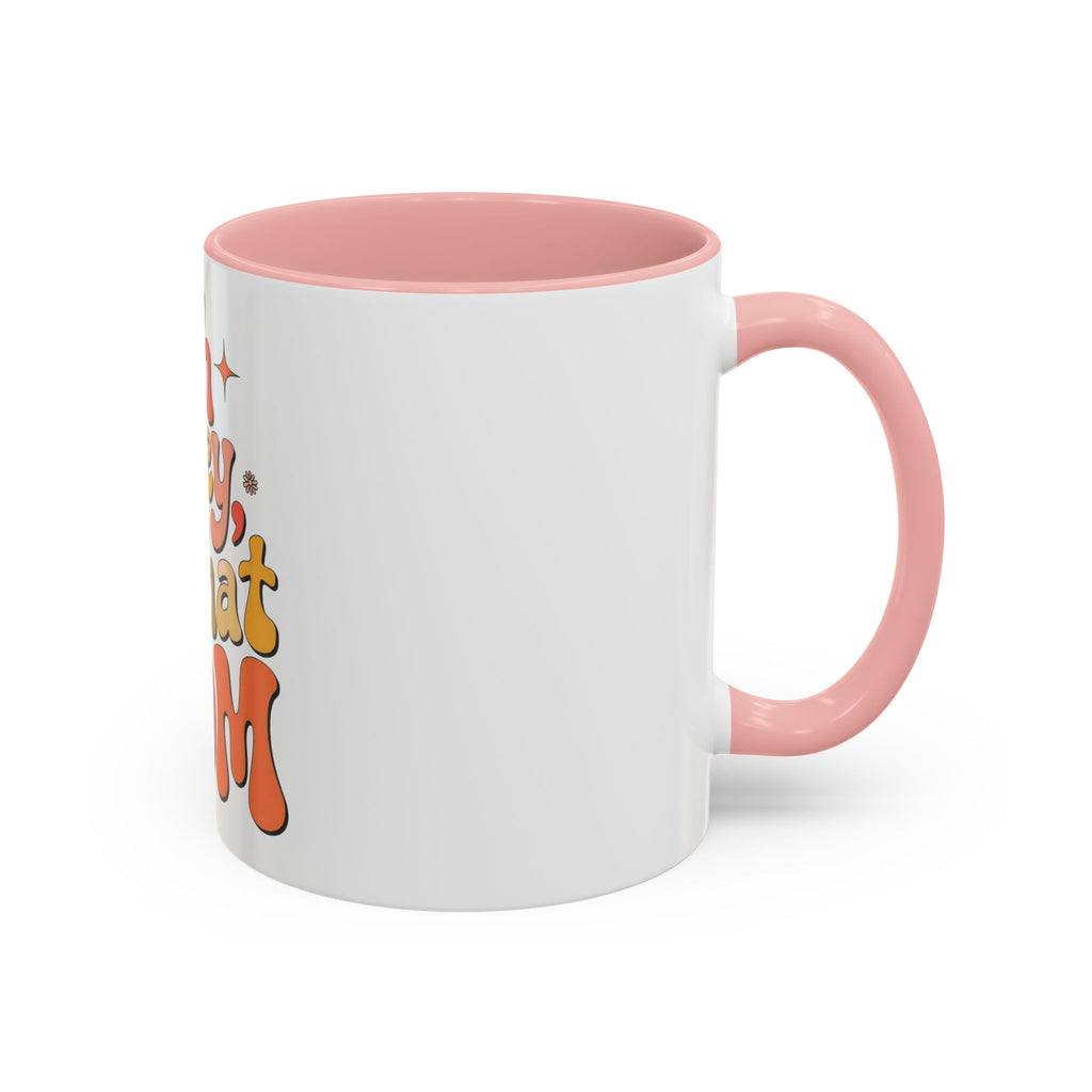 Oh Honey, I That Mom Accent Coffee Mug — Retro Funny Mom Gift (11/15 oz)