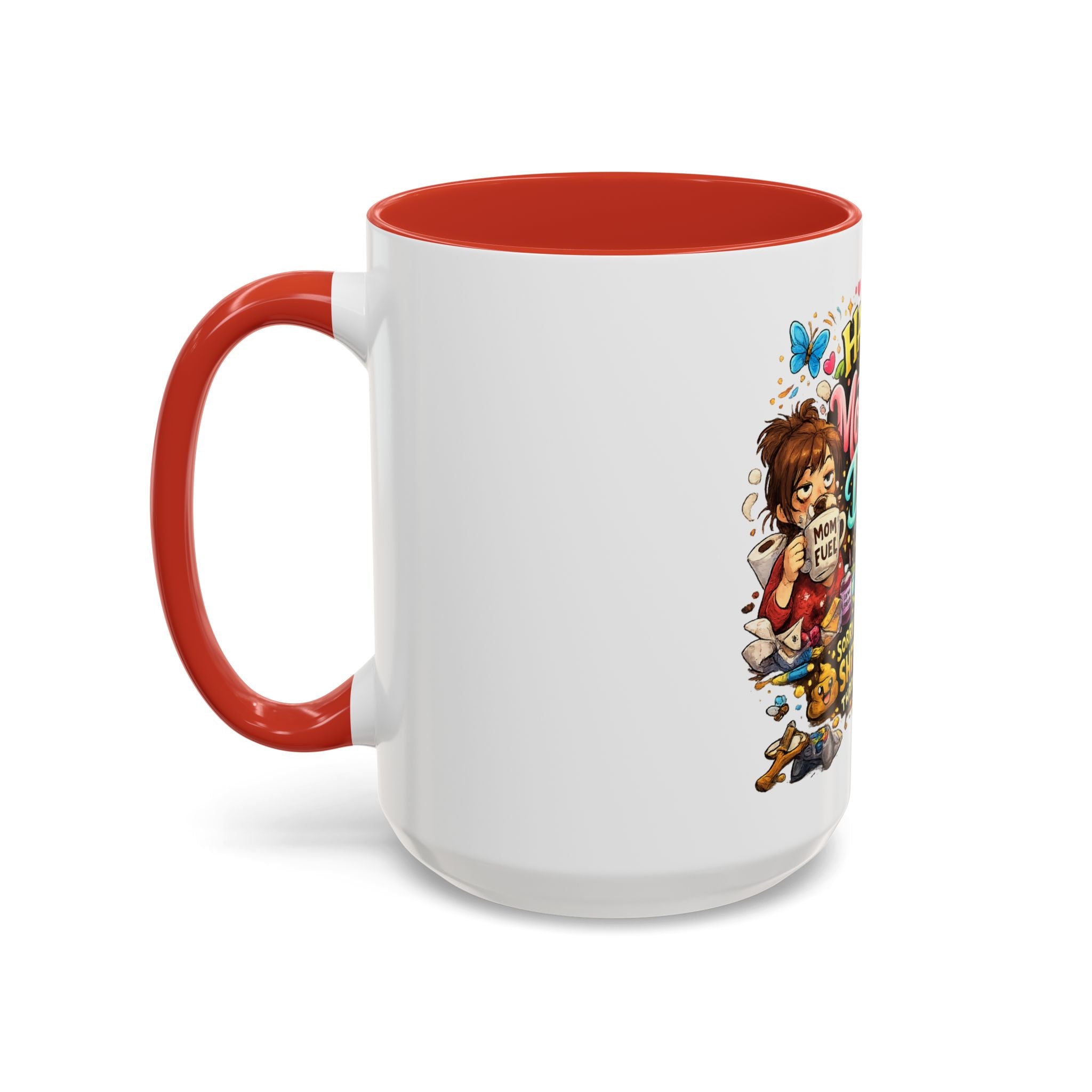 Mother's Day Coffee Mug — "Happy Mother's Day! Sorry for All the Sh*t" Funny Ceramic Accent Mug
