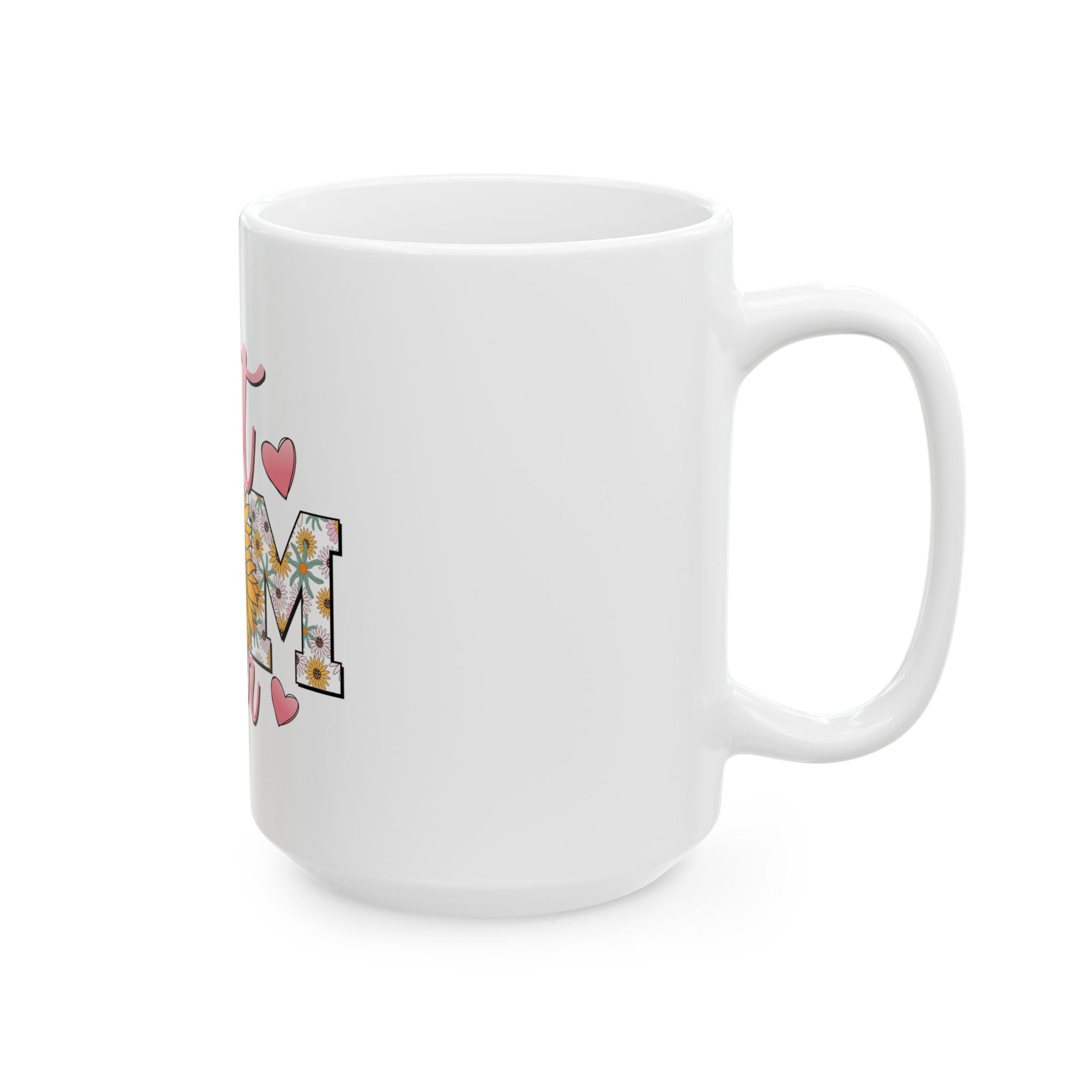Best Mom Ever Sunflower Ceramic Mug — Mother’s Day Gift, Floral 11oz/15oz Coffee Cup