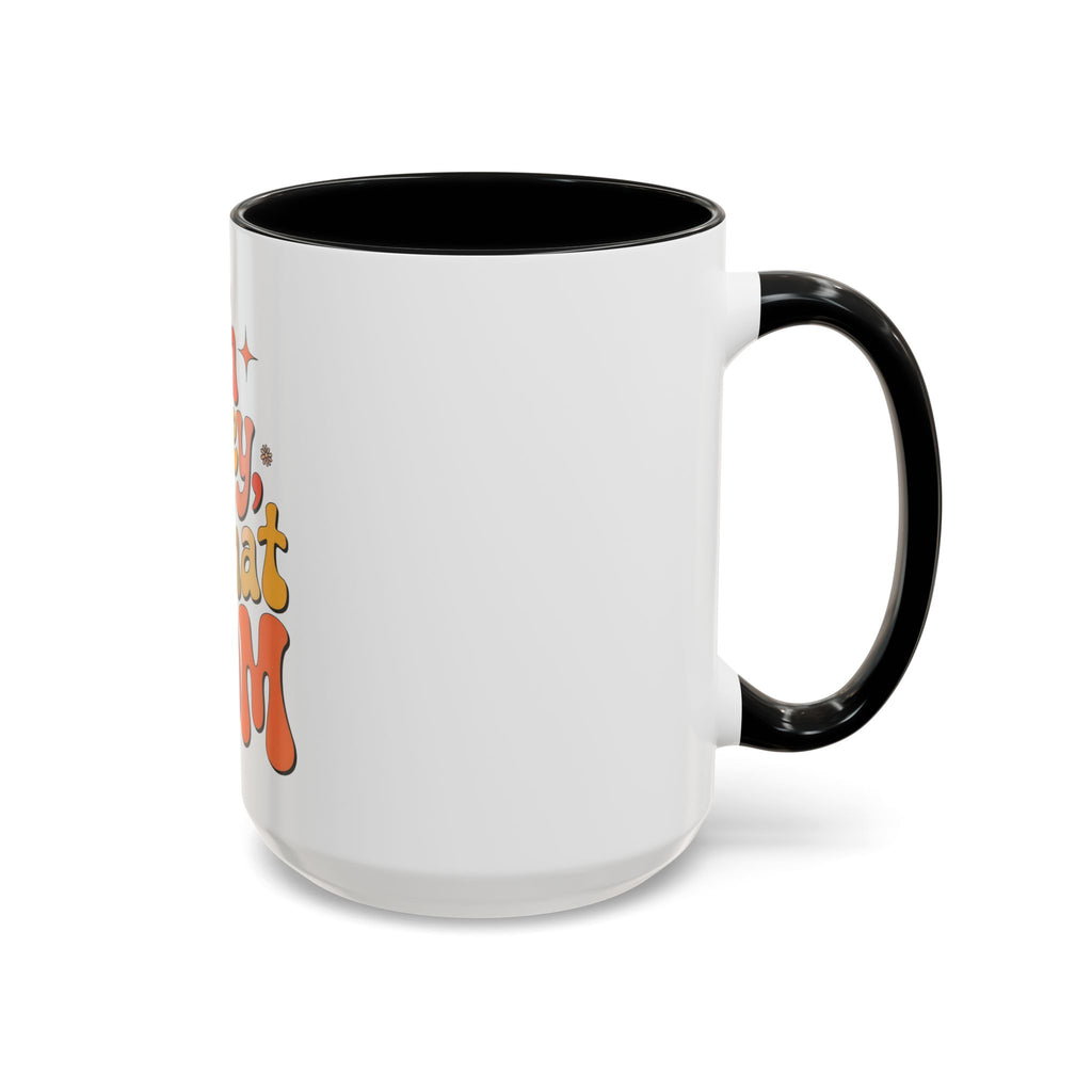 Oh Honey, I That Mom Accent Coffee Mug — Retro Funny Mom Gift (11/15 oz)